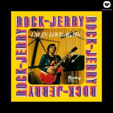 Rock-Jerry: I'm In Love Again