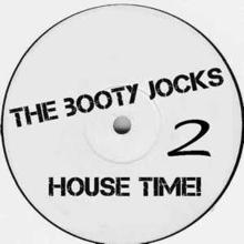The Booty Jocks: House Time! Vol.2