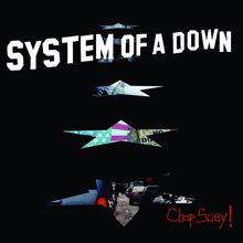 System Of A Down: Chop Suey!