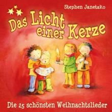 Stephen Janetzko & Kinderchor Canzonetta Berlin: Seht, wie die Kerzen leuchten