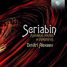 Dmitri Alexeev: Scriabin: Mazurkas, Poèmes & Impromtus