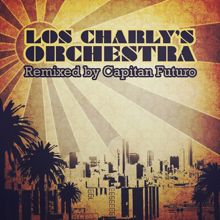 Los Charly's Orchestra: My Barrio (Capitan Futuro's Neo Latin Funk Remix)