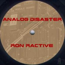 Ron Ractive: Analog Disaster (B Side Mix)