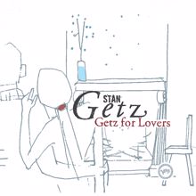 Stan Getz: Getz For Lovers