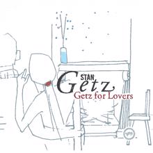 Stan Getz: I'm Glad There Is You