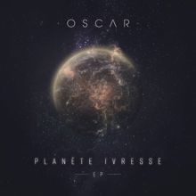 Oscar: Planète Ivresse EP