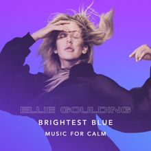 Ellie Goulding: Brightest Blue - Music For Calm