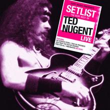 Ted Nugent: Setlist: The Very Best Of Ted Nugent Live