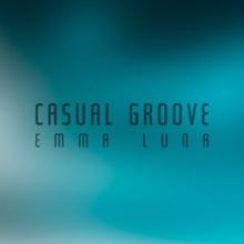 Emma Luna: Casual Groove