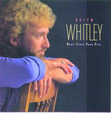 Keith Whitley: A Day In The Life Of A Fool (Single (2002 remaster))