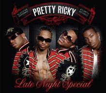 Pretty Ricky: Leave It All up to You