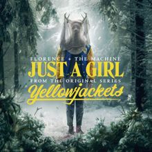 Florence + The Machine: Just A Girl (From The Original Series "Yellowjackets")