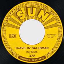 Ray Smith: Travelin' Salesman / I Won't Miss You (Till You Go)