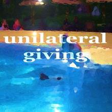 Masterpiece: Unilateral Giving