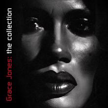 Grace Jones: The Collection