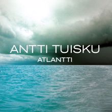 Antti Tuisku: Atlantti