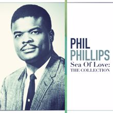 Phil Phillips: Sea Of Love: The Collection