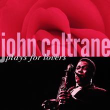 JOHN COLTRANE: Plays For Lovers