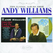 ANDY WILLIAMS: Can't Get Used To Losing You / Love, Andy
