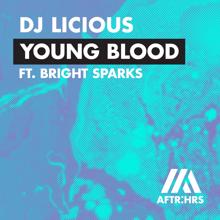 DJ Licious: Young Blood (feat. Bright Sparks)