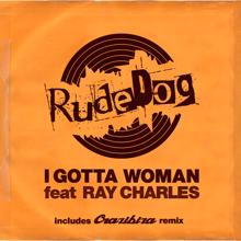 Rudedog, Ray Charles: I Gotta Woman (Montivideo Dub)