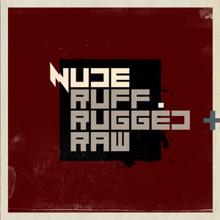 Nude: Ruff, Rugged + Raw (Xzist RMX)