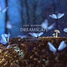 Luke Woodapple: Dreamscape