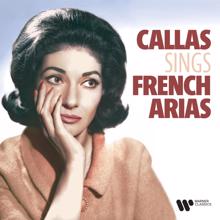 Maria Callas: Maria Callas Sings French Arias by Bizet, Saint-Saëns, Gounod, Massenet, Delibes...