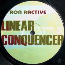 Ron Ractive: Linear Conquencer (Logik Mix)