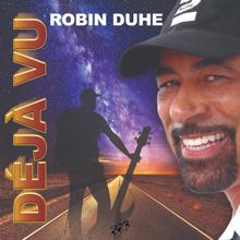 Robin Duhe: Deja Vu