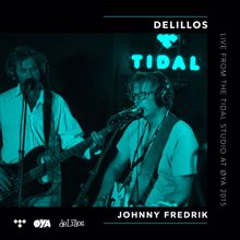 deLillos: Johnny Fredrik (live from the Tidal studio at Øya 2015)