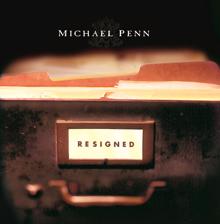 Michael Penn: Resigned