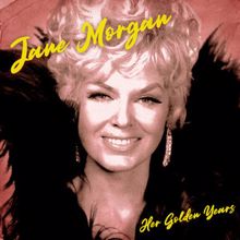 Jane Morgan: Her Golden Years (Remastered)