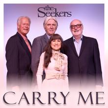The Seekers: Carry Me