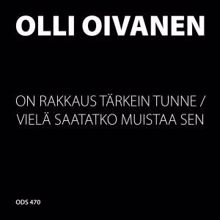 Olli Oivanen: On rakkaus tärkein tunne