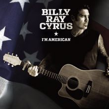 Billy Ray Cyrus: I'm American
