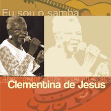 Clementina De Jesus: Eu Sou O Samba - Clementina De Jesus