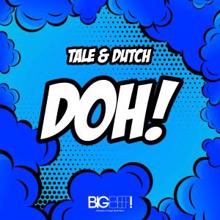 Tale & Dutch: Doh! (Extended Mix)