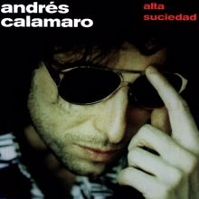 Andres Calamaro: Alta Suciedad