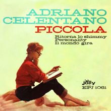 Adriano Celentano: Piccola / Ritorna lo Shimmy / Personality / Il mondo gira