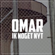 OMAR: Ik Noget Nyt