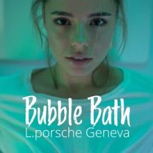 L.porsche: Bubble Bath