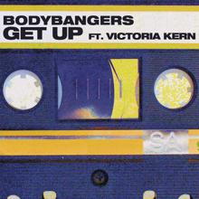 Bodybangers, Victoria Kern: Get Up (feat. Victoria Kern) (Club Mix Edit)