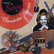 Claudette Soares: A Bossa Sexy De Claudette Soares