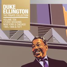 Duke Ellington: The Private Collection, Vol. 10: Studio Sessions New York & Chicago 1965, 1966, 1971