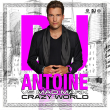 DJ Antoine vs. Mad Mark: Crazy World