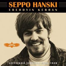 Seppo Hanski: Erehdyin Kerran - Levytyksiä Vuosilta 1976-1980