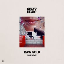 Beaty Heart: Raw Gold (Lone Remix)