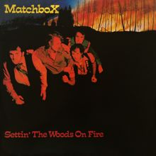 Matchbox: Settin' The Woods On Fire