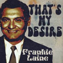 Frankie Laine: That's My Desire